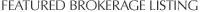 Featured Brokerage Listing